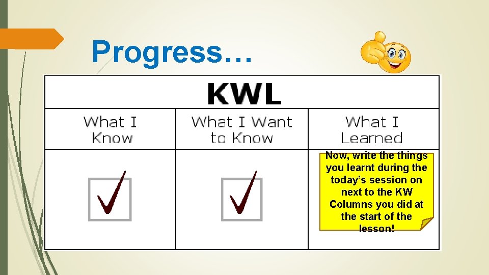 Progress… Now, write things you learnt during the today’s session on next to the