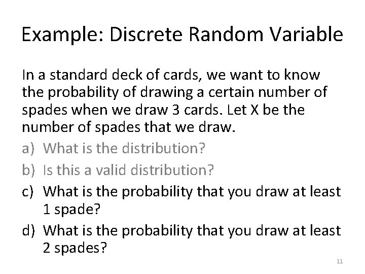 Example: Discrete Random Variable In a standard deck of cards, we want to know