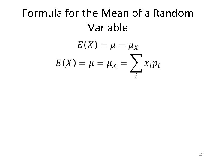 Formula for the Mean of a Random Variable • 13 