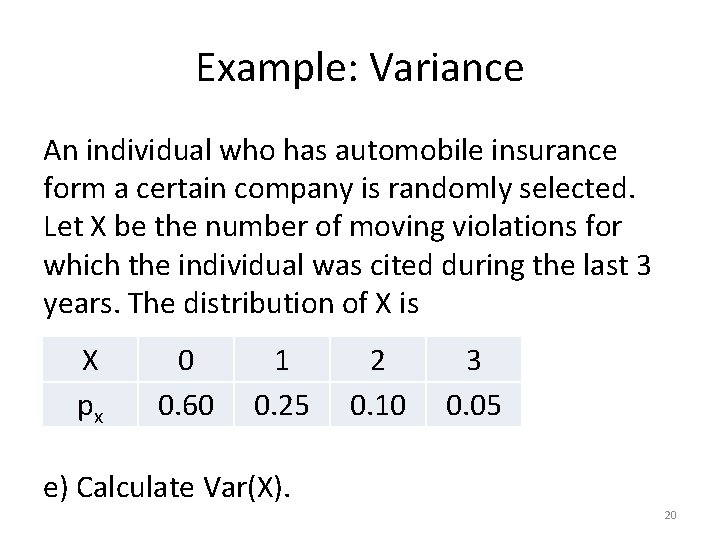 Example: Variance An individual who has automobile insurance form a certain company is randomly