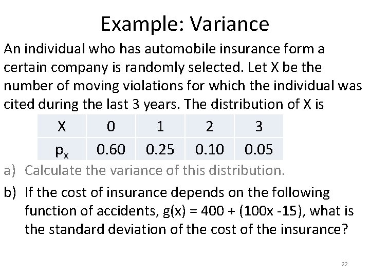 Example: Variance An individual who has automobile insurance form a certain company is randomly