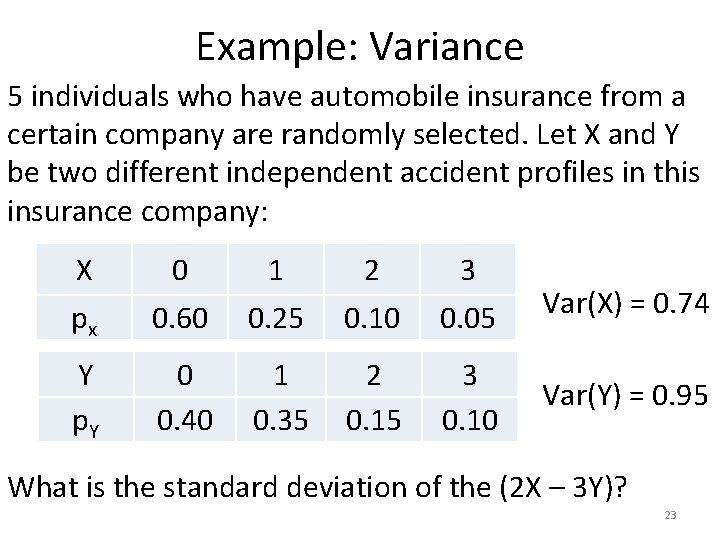 Example: Variance 5 individuals who have automobile insurance from a certain company are randomly