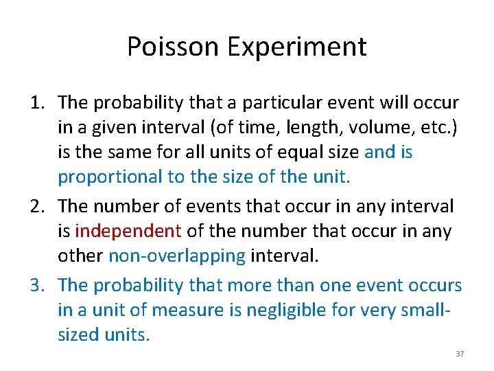 Poisson Experiment 1. The probability that a particular event will occur in a given