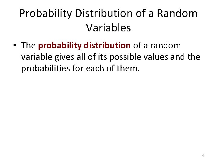 Probability Distribution of a Random Variables • The probability distribution of a random variable