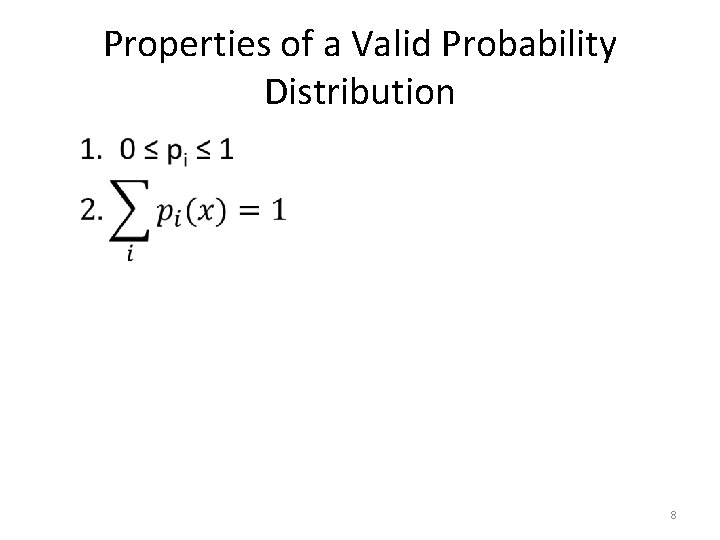 Properties of a Valid Probability Distribution • 8 