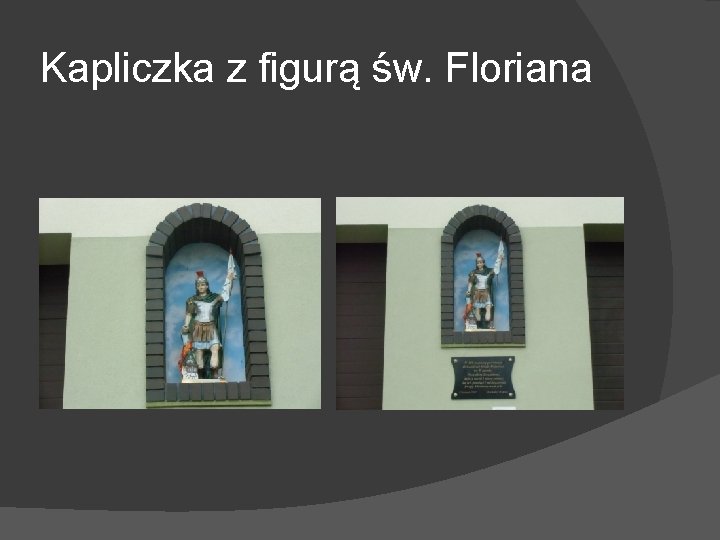 Kapliczka z figurą św. Floriana 