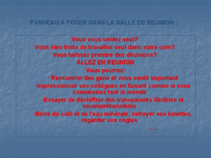 PANNEAU A POSER DANS LA SALLE DE REUNION : Vous vous sentez seul? Vous