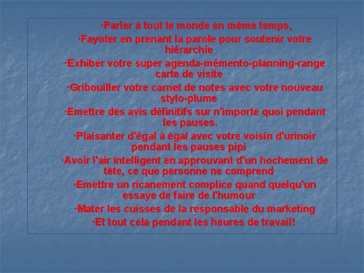  ·Parler à tout le monde en même temps, ·Fayoter en prenant la parole