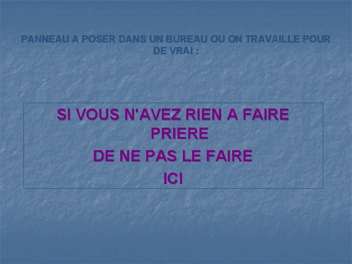 PANNEAU A POSER DANS UN BUREAU OU ON TRAVAILLE POUR DE VRAI : SI