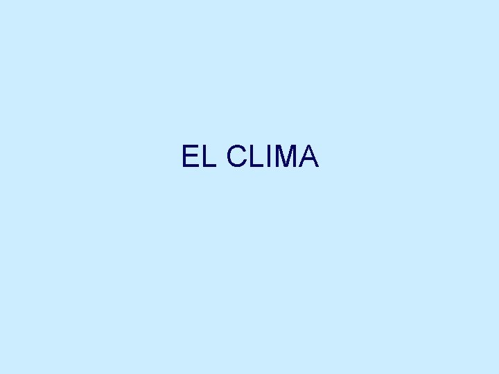 EL CLIMA 