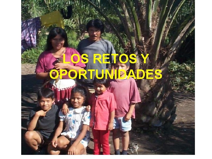 LOS RETOS Y OPORTUNIDADES 