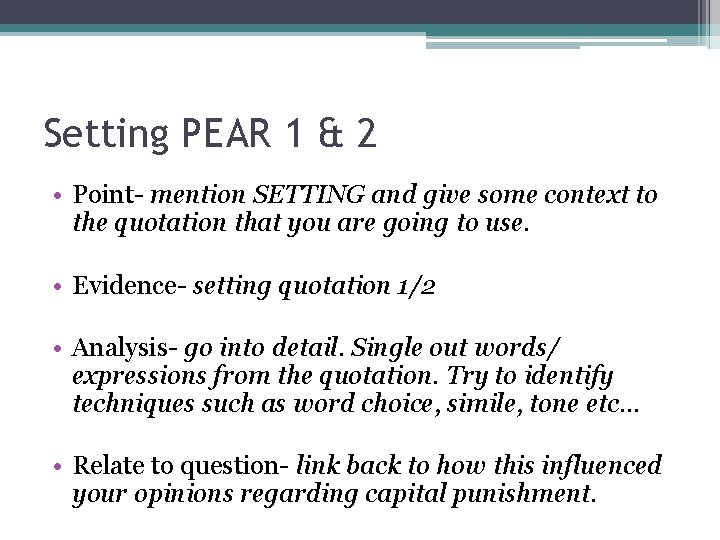 Setting PEAR 1 & 2 • Point- mention SETTING and give some context to