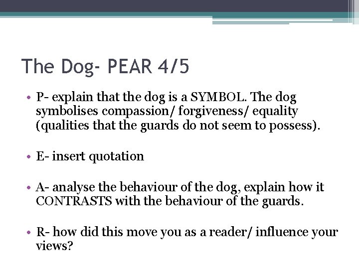 The Dog- PEAR 4/5 • P- explain that the dog is a SYMBOL. The The Dog- PEAR 4/5 • P- explain that the dog is a SYMBOL. The