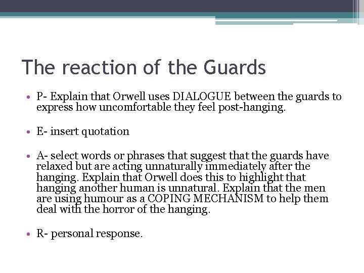 The reaction of the Guards • P- Explain that Orwell uses DIALOGUE between the The reaction of the Guards • P- Explain that Orwell uses DIALOGUE between the