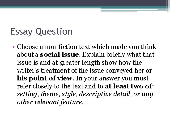 Essay Question • Choose a non-fiction text which made you think about a social