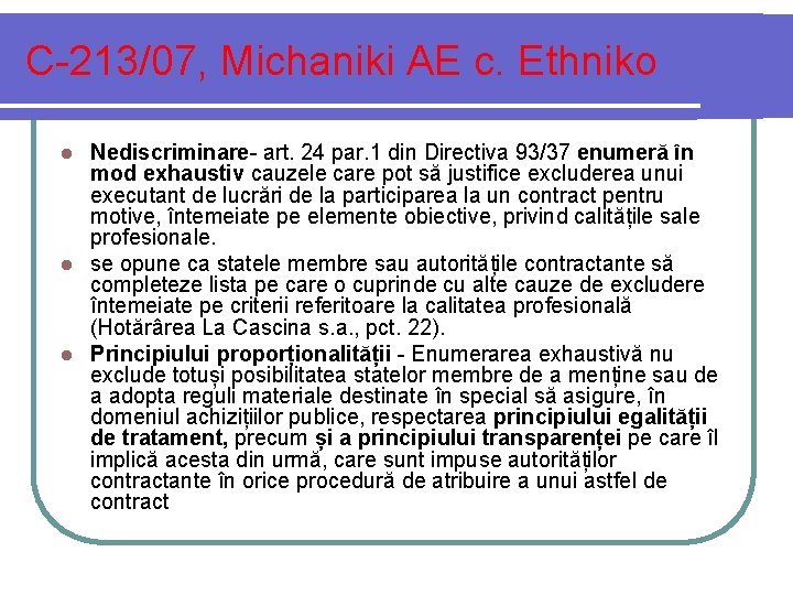 C-213/07, Michaniki AE c. Ethniko Nediscriminare- art. 24 par. 1 din Directiva 93/37 enumeră