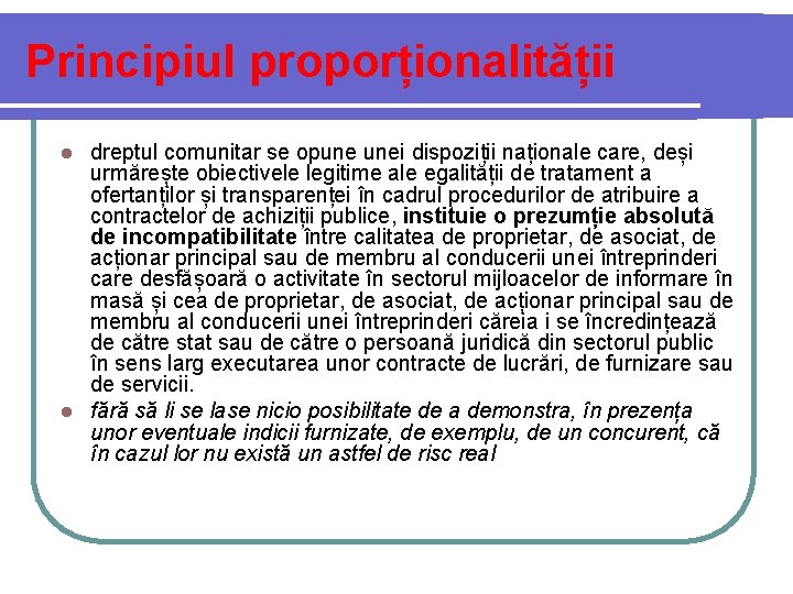 Principiul proporționalității dreptul comunitar se opune unei dispoziții naționale care, deși urmărește obiectivele legitime