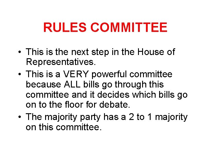 RULES COMMITTEE • This is the next step in the House of Representatives. •