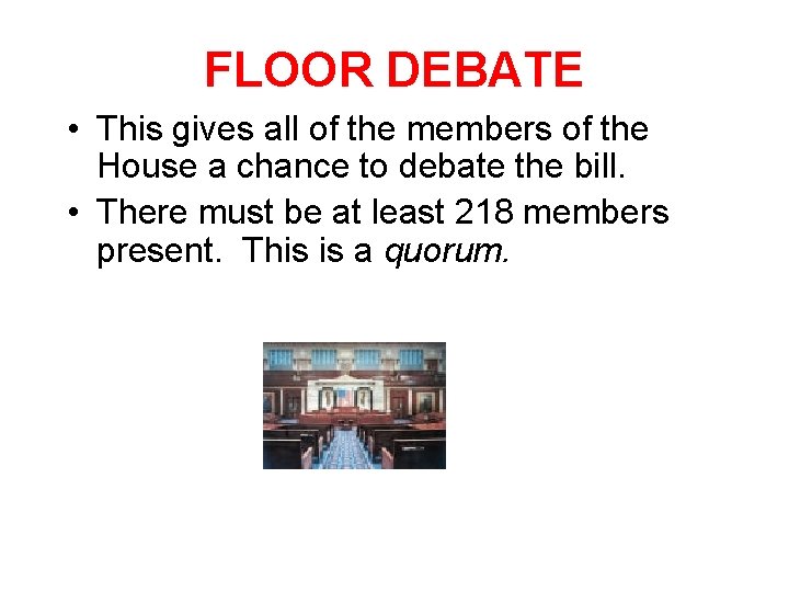 FLOOR DEBATE • This gives all of the members of the House a chance