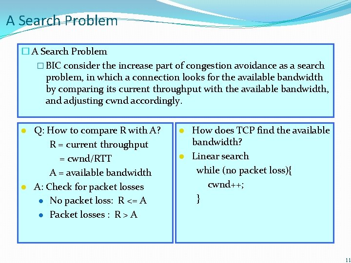 A Search Problem � BIC consider the increase part of congestion avoidance as a