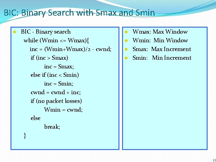 BIC: Binary Search with Smax and Smin l BIC - Binary search while (Wmin