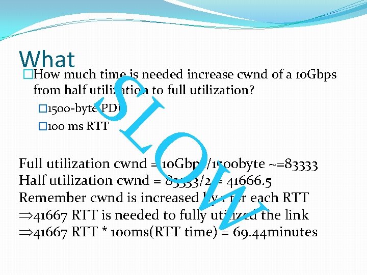 SL What �How much time is needed increase cwnd of a 10 Gbps from