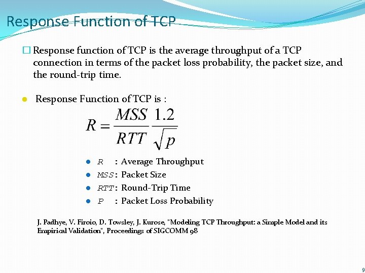 Response Function of TCP � Response function of TCP is the average throughput of