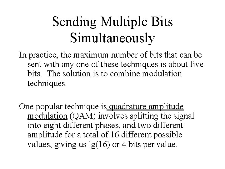 Sending Multiple Bits Simultaneously In practice, the maximum number of bits that can be
