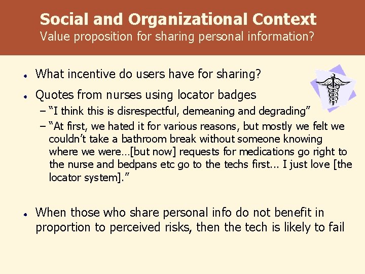 Social and Organizational Context Value proposition for sharing personal information? What incentive do users