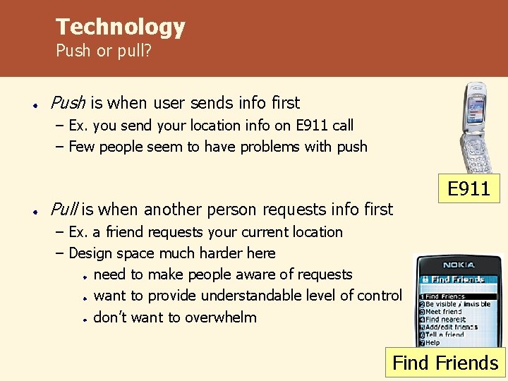 Technology Push or pull? Push is when user sends info first – Ex. you