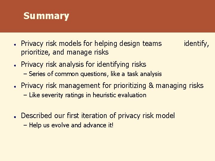 Summary Privacy risk models for helping design teams prioritize, and manage risks identify, Privacy