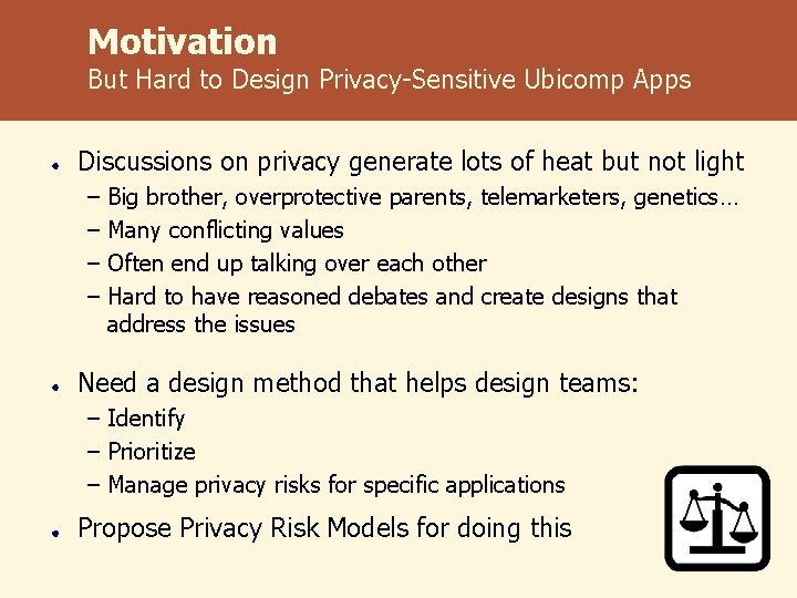 Motivation But Hard to Design Privacy-Sensitive Ubicomp Apps Discussions on privacy generate lots of