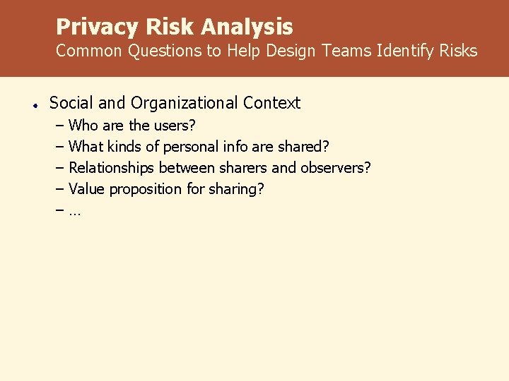 Privacy Risk Analysis Common Questions to Help Design Teams Identify Risks Social and Organizational
