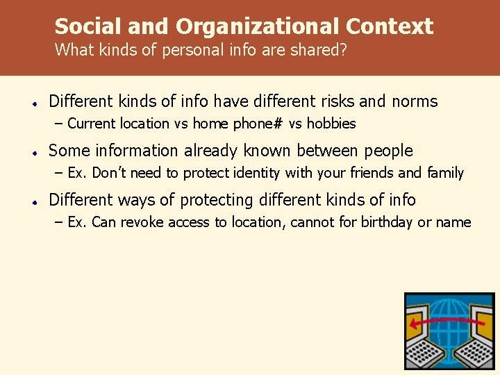 Social and Organizational Context What kinds of personal info are shared? Different kinds of