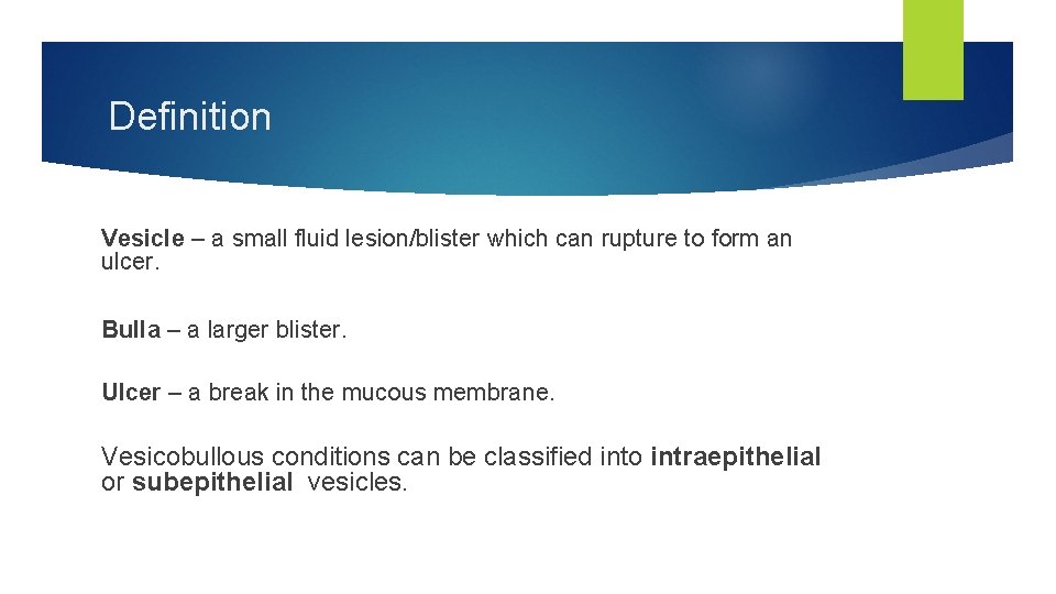 Definition Vesicle – a small fluid lesion/blister which can rupture to form an ulcer.
