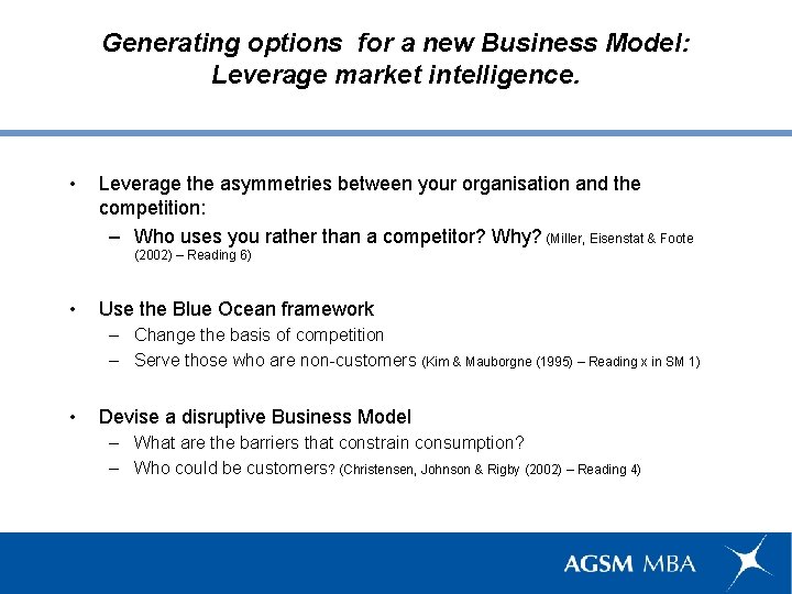 Generating options for a new Business Model: Leverage market intelligence. • Leverage the asymmetries