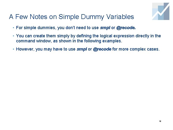 A Few Notes on Simple Dummy Variables • For simple dummies, you don’t need A Few Notes on Simple Dummy Variables • For simple dummies, you don’t need