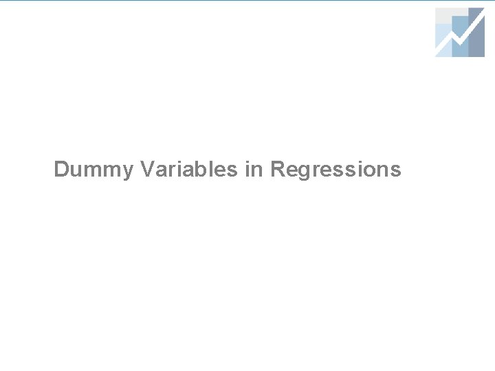 Dummy Variables in Regressions Dummy Variables in Regressions