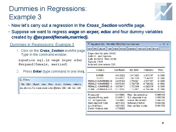 Dummies in Regressions: Example 3 • Now let’s carry out a regression in the Dummies in Regressions: Example 3 • Now let’s carry out a regression in the