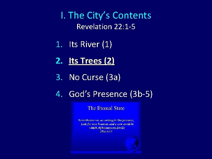 I. The City’s Contents Revelation 22: 1 -5 1. Its River (1) 2. Its