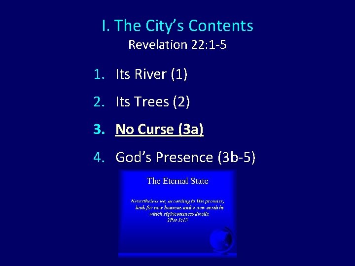 I. The City’s Contents Revelation 22: 1 -5 1. Its River (1) 2. Its
