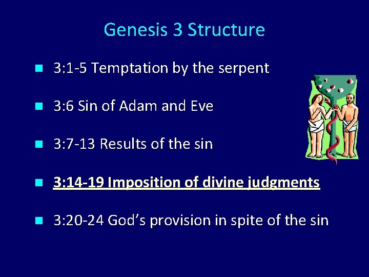 Genesis 3 Structure n 3: 1 -5 Temptation by the serpent n 3: 6