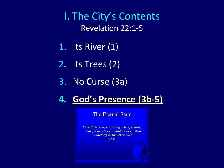 I. The City’s Contents Revelation 22: 1 -5 1. Its River (1) 2. Its