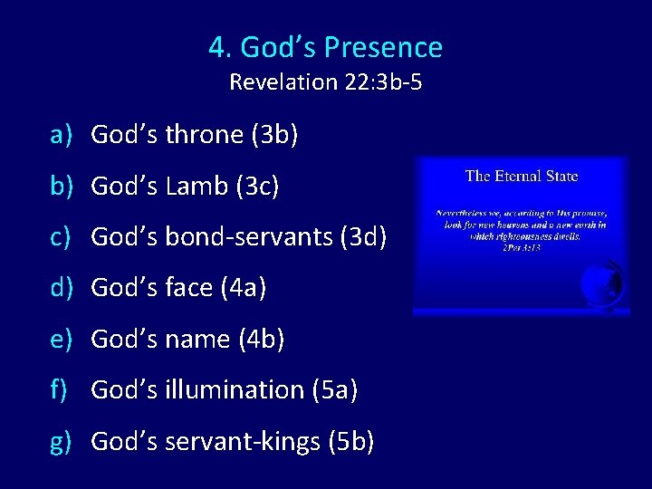 4. God’s Presence Revelation 22: 3 b-5 a) God’s throne (3 b) b) God’s