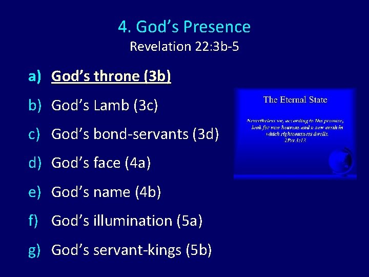 4. God’s Presence Revelation 22: 3 b-5 a) God’s throne (3 b) b) God’s