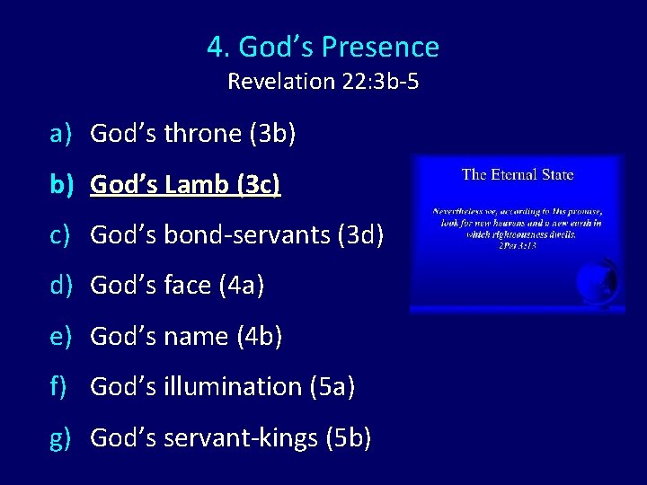 4. God’s Presence Revelation 22: 3 b-5 a) God’s throne (3 b) b) God’s