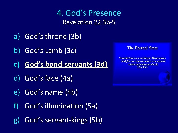 4. God’s Presence Revelation 22: 3 b-5 a) God’s throne (3 b) b) God’s