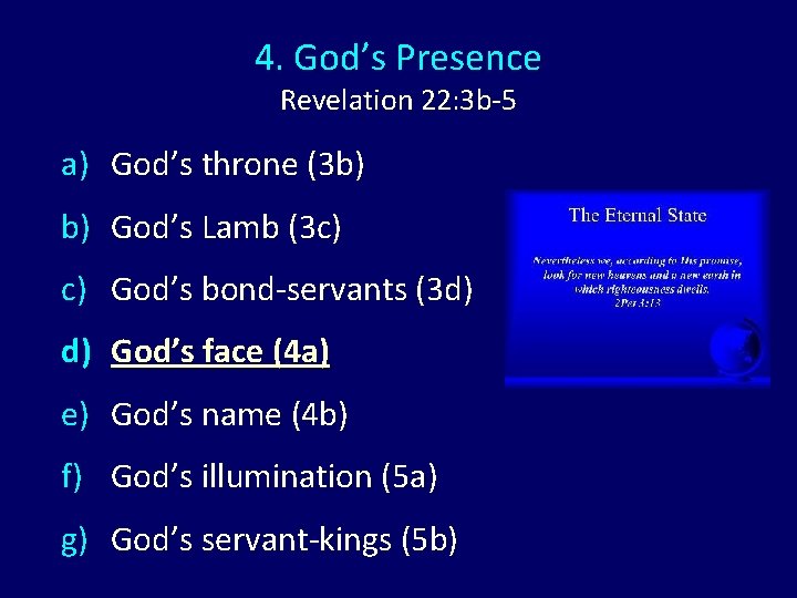 4. God’s Presence Revelation 22: 3 b-5 a) God’s throne (3 b) b) God’s