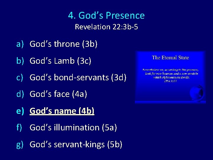 4. God’s Presence Revelation 22: 3 b-5 a) God’s throne (3 b) b) God’s