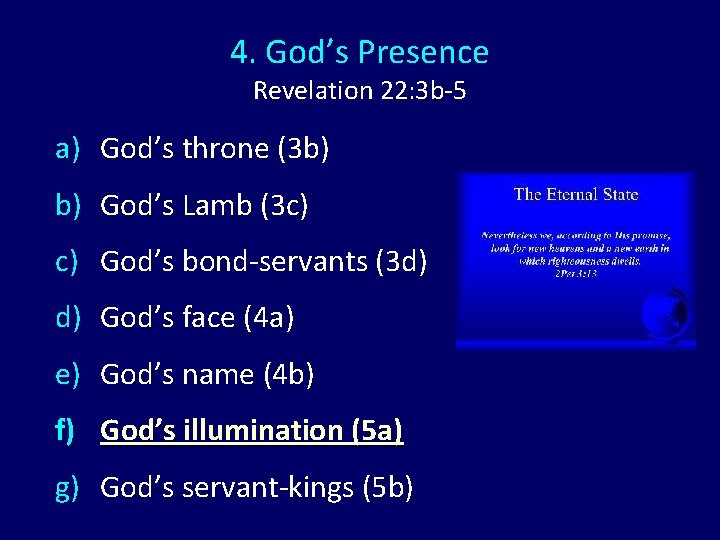 4. God’s Presence Revelation 22: 3 b-5 a) God’s throne (3 b) b) God’s